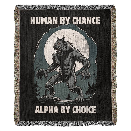 Human By Chance Alpha By Choice Blanket Funny Meme Werewolf Gift for Boyfriend Wolf Sigma Wolves Vintage 90s Graphic Heirloom Woven Blanket