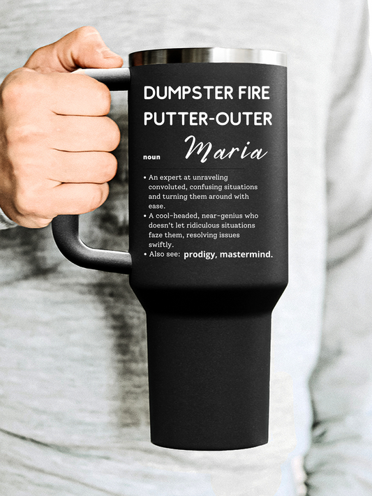 Personalized Coworker Travel Mug Tumbler 40oz Dumpster Fire Putter-Outer for Problem Solver Funny humorous Gift Office Coworker Boss Manager